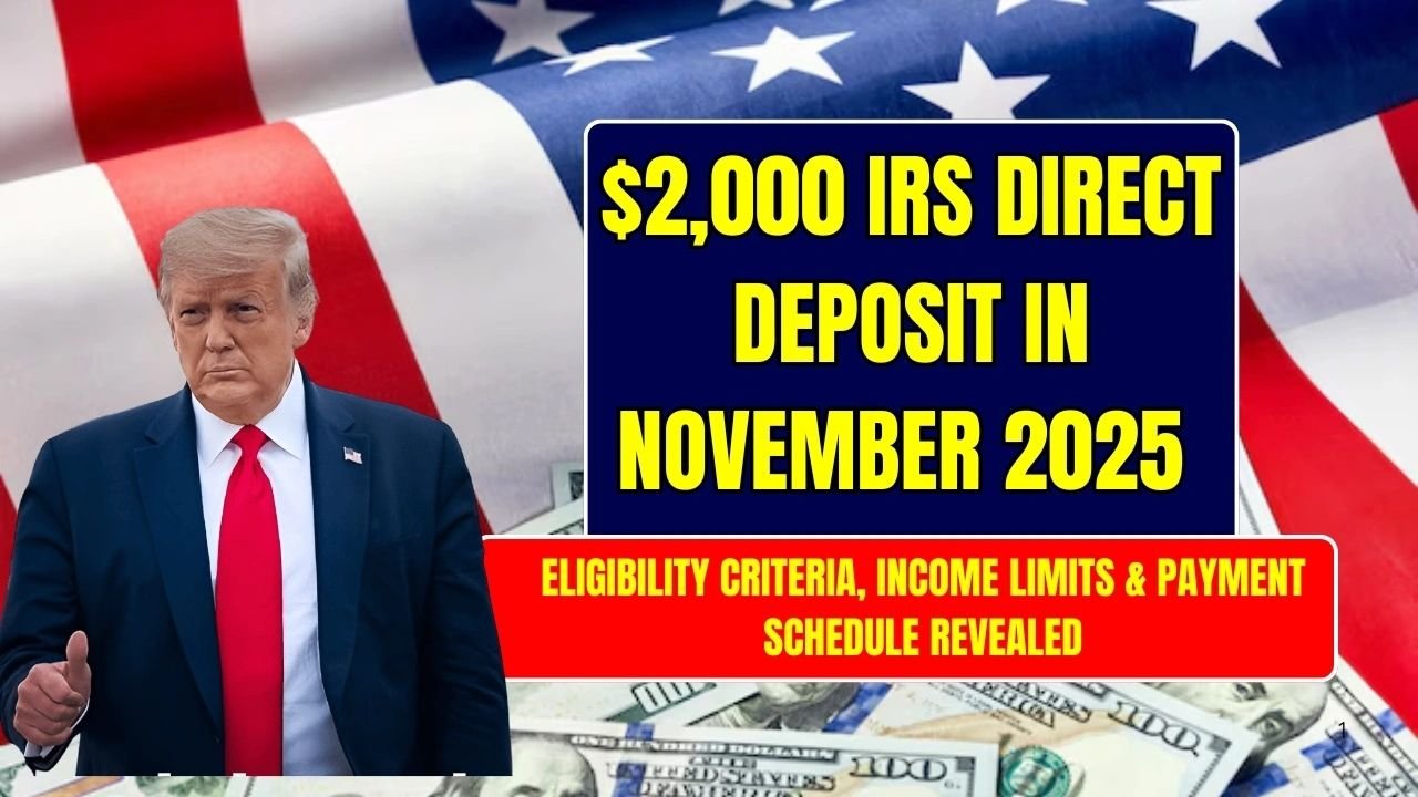 $2,000 IRS Direct Deposit 2025: New Eligibility Rules, Income Limits & When Payments Could Arrive