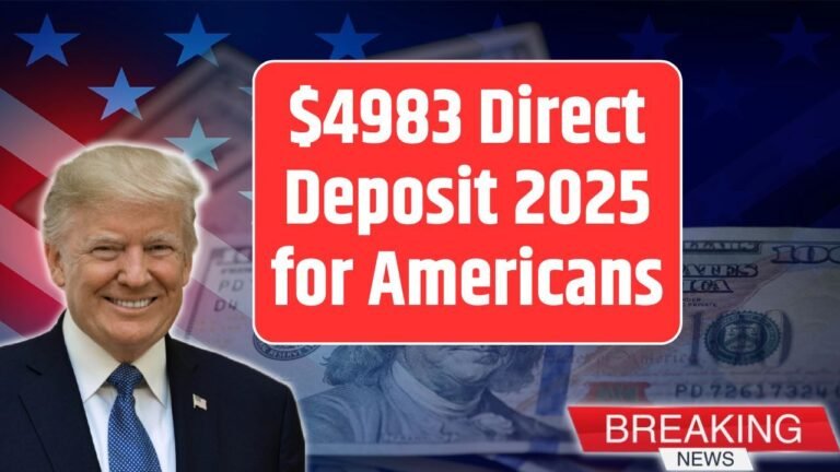 $4,983 Direct Deposit Update 2025: Truth Behind the Viral Claim, Eligibility Facts, and What Americans Should Know