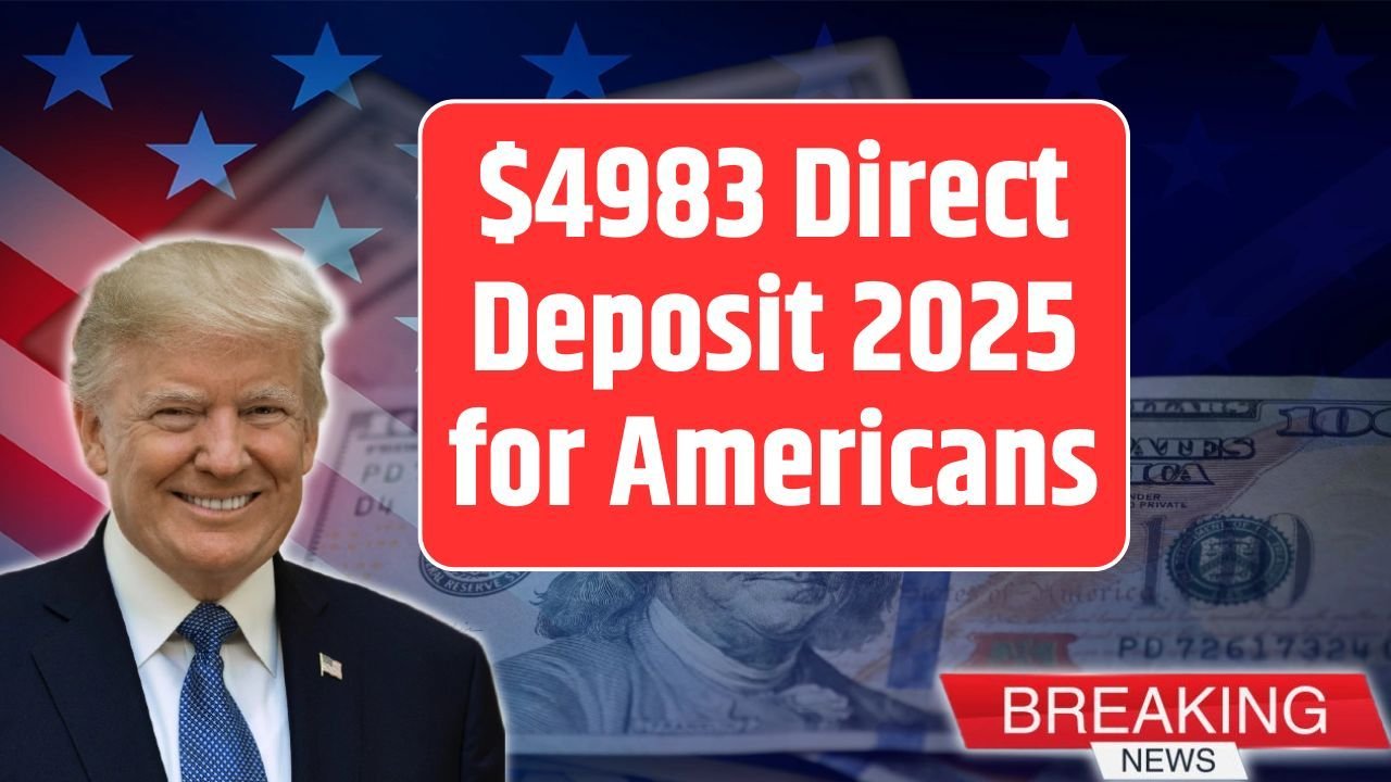 $4,983 Direct Deposit Update 2025: Truth Behind the Viral Claim, Eligibility Facts, and What Americans Should Know