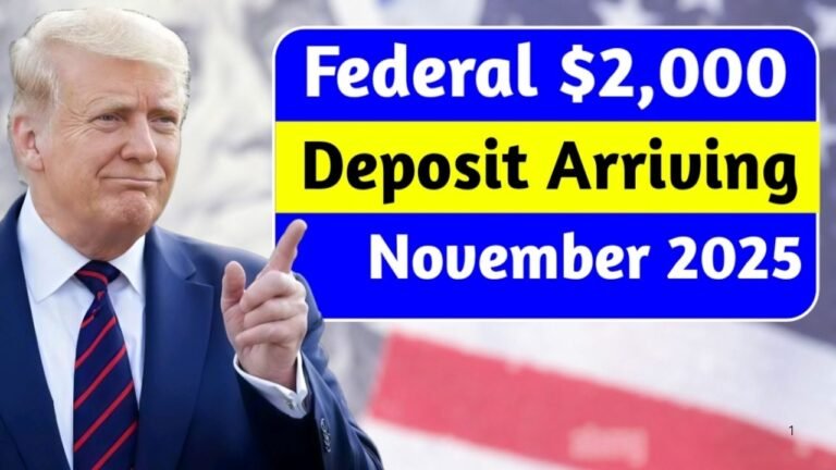 Federal $2,000 Deposit Arriving November 2025: Eligibility, Updates & What Americans Should Know